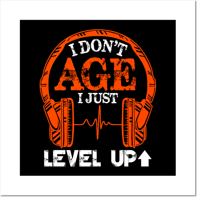 I Don't Age I Just Level Up Wall Art by 99% Match